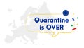 Quarantine is over simple banner with Europe map. Corona Virus COVID-19. Self quarantine at home. Pandemic outbreak spreading