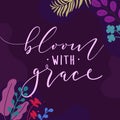 Faith Family Home Quote Bloom with Grace vector in flower Background