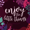 Motivational Life Quote Enjoy Little Things vector in Natural Background
