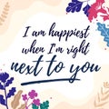 Romantic Love Quote Happiest Next to You vector Natural Background Royalty Free Stock Photo