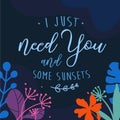 Romantic Love Quote I just Need You and Sunset vector Natural Background Royalty Free Stock Photo