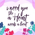 Romantic Love Quote I Need you Like Heart vector Natural Background