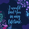 Romantic Love Quote Find You in Any Lifetime vector Natural Background Royalty Free Stock Photo