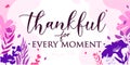 Family Home Faith Quote Thankful for Every Moments vector Natural Background Royalty Free Stock Photo