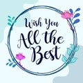 Life Greeting Quote Wish You All The Best vector Natural Background Royalty Free Stock Photo