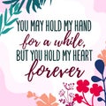 Romantic Love Quote You Hold My Heart Forever vector Floral Background