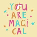 `You are magical` cut out vector lettering. Inspirational quote with a unicorn.