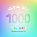 Vector illustration with digits 1000 and text Thank You Followers on rainbow colored background.