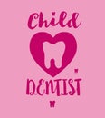 Template of child dentist logo with cartoon tooth. Pink colors/ Hand sketched lettering typography. Isolated on pink background.