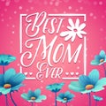 Template designt banner Best mom ever. Square poster for happy mother`s day holiday with flower decoration. Squar