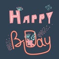 Template, stencil for birthday greeting card. Art text Happy Bday. Vector illustration for poster, clothes in free flat style.