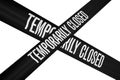 Temporarily closed caution tape. Closed due to Covid-19. Information notice sign about quarantine measures. Close up on a closed Royalty Free Stock Photo