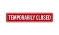 Temporarily Closed Rubber Stamp. Red Temporarily Closed Rubber Grunge Stamp Seal Vector Illustration Royalty Free Stock Photo