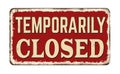 Temporarily closed vintage rusty metal sign