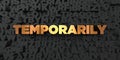 Temporarily - Gold text on black background - 3D rendered royalty free stock picture