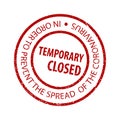 Temporary closed grunge rubber stamp isolated. In order to prevent the spread of the coronavirus. Campaign to control COVID-19 ou