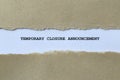 temporary closure announcement on white paper