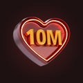 Ten million or 10m follower celebration love icon neon glow lighting 3d render