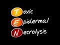 TEN - Toxic Epidermal Necrolysis, acronym