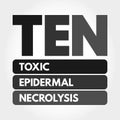 TEN - Toxic Epidermal Necrolysis acronym
