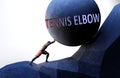 Tennis elbow as a problem that makes life harder - symbolized by a person pushing weight with word Tennis elbow to show that