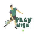 Tennis player boy Man with racket Play nice freehand text