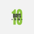 Tens days to go. There are no days left to go badge. 10 vector typography design