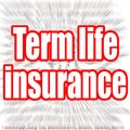 Term life insurance word with zoom in effect