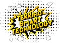 Terrific Smart Technology - Comic book style words.