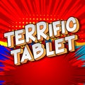 Terrific Tablet - Comic book style words.