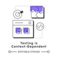 Testing is context-dependent modern linear concept icon Royalty Free Stock Photo