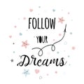 Text Follow your dream Cute decorative poster for girl room Kids vector design Royalty Free Stock Photo