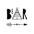 Text bear. Wild logo. Indian tepee, arrow. Adventures concept. Hand drawn typography vector phrase with arrow.