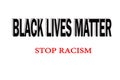 Text on the Black lives matter. Stop racism banner. A protest slogan about the human rights of black people in America. Ofl font