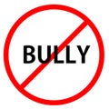 Text bullying is in red circle With red line projected through the circle., Stop bullying Royalty Free Stock Photo