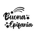 Text Buona Epifania - Italian translation - Happy Epiphany. ink lettering decorated with stars and comet symbols. festive cute Royalty Free Stock Photo