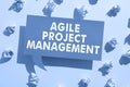 Text caption presenting Agile Project Management. Conceptual photo management methodology from traditional to modern