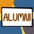 Hand writing sign Alumni. Concept meaning former pupil or student especially male one of particular school