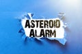 Text caption presenting Asteroid Alarm. Word Written on warning to prepare the cities in a space rock s is flight path