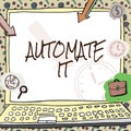 Text caption presenting Automate It. Concept meaning convert process or facility to be operated automatic equipment