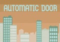 Conceptual display Automatic Door. Business overview opens automatically when sensing the approach of a person Multiple