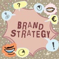 Conceptual display Brand Strategy. Business approach longterm plan executed for the development of a good product