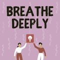 Text caption presenting Breathe Deeply. Word Written on to take a large breath of air into your lungs To pause Two Royalty Free Stock Photo