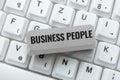 Sign displaying Business People. Business idea People who work in business especially at an executive level Abstract