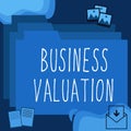 Text caption presenting Business Valuation. Word for determining the economic value of a whole business