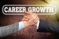 Text caption presenting Career Growth. Conceptual photo Development Ambitions Attainment Motivation Progress in company