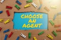 Text caption presenting Choose An Agent. Word Written on Choose someone who chooses decisions on behalf of you Important Royalty Free Stock Photo