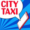 Writing displaying text City Taxi. Business approach type of vehicle for hire with a driver often for a non-shared ride Royalty Free Stock Photo