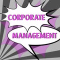 Handwriting text Corporate Management. Business approach all Levels of Managerial Personnel and Excutives
