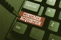 Text caption presenting Customer Acquisition. Business idea it refers to gaining new consumers to the business Typing